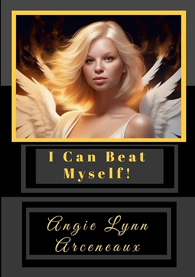 I Can Beat Myself: You Can't Defeat Me. I Can Beat Me!