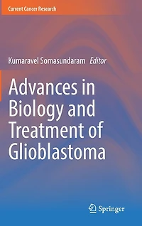 Advances Biology And Treatment Of Glioblastoma