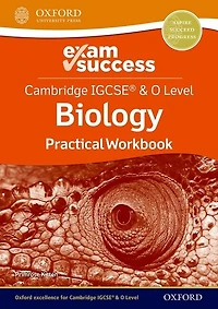 Cambridge IGCSE® and O Level Biology: Exam Success Practical Workbook