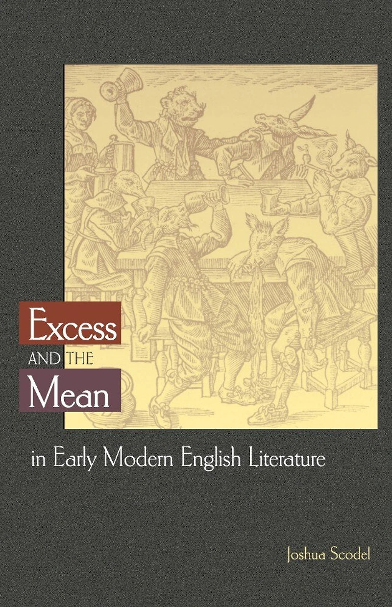 Excess and the Mean Early Modern English Literature