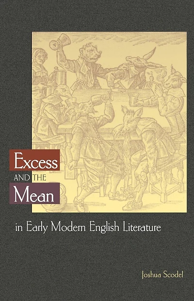 Excess and the Mean Early Modern English Literature