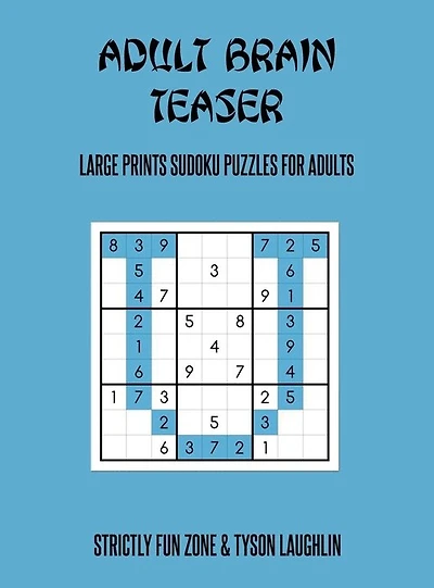 Adult Brain Teaser: Large Prints Sudoku Puzzles For Adults