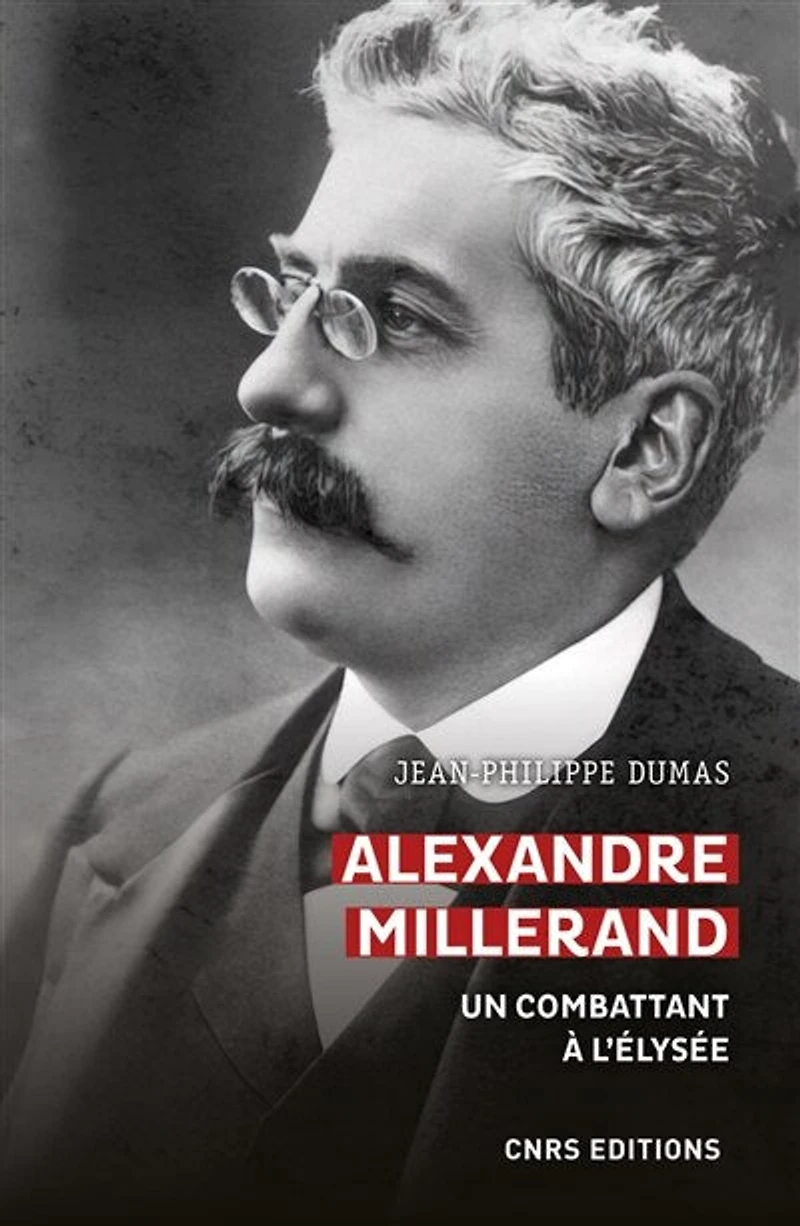 Alexandre Millerand: un combattant à l'Elysée