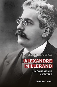Alexandre Millerand: un combattant à l'Elysée