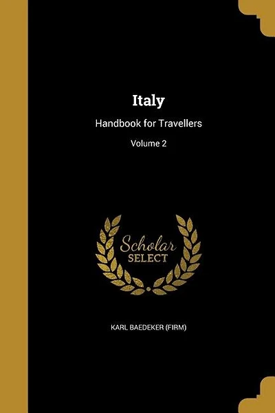 Italy: Handbook for Travellers; Volume 2