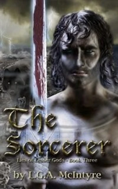 The Sorcerer - Lies of Lesser Gods Book Three: Lies of Lesser Gods