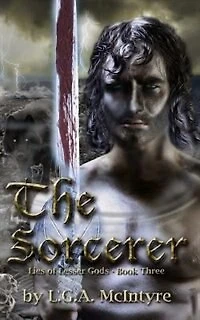 The Sorcerer - Lies of Lesser Gods Book Three: Lies of Lesser Gods
