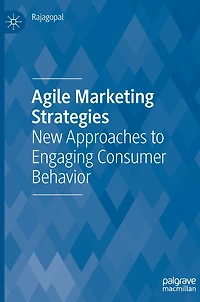 Agile Marketing Strategies: New Approaches to Engaging Consumer Behavior