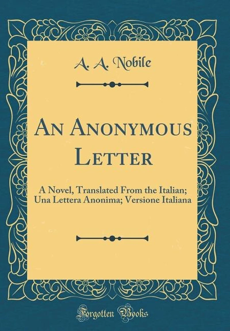 An Anonymous Letter: A Novel, Translated From the Italian; Una Lettera Anonima; Versione Italiana (Classic Reprint)