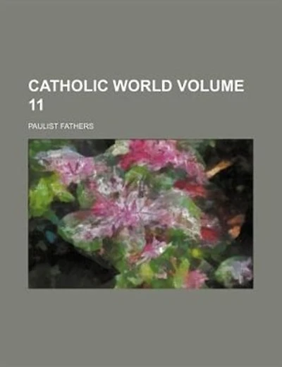 Catholic world Volume 11