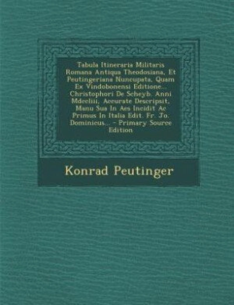 Tabula Itineraria Militaris Romana Antiqua Theodosiana, Et Peutingeriana Nuncupata, Quam Ex Vindobonensi Editione... Christophori De Scheyb. Anni Mdccliii, Accurate Descripsit, Manu Sua In Aes Incidit Ac Primus In Italia Edit. Fr. Jo. Dominicus...