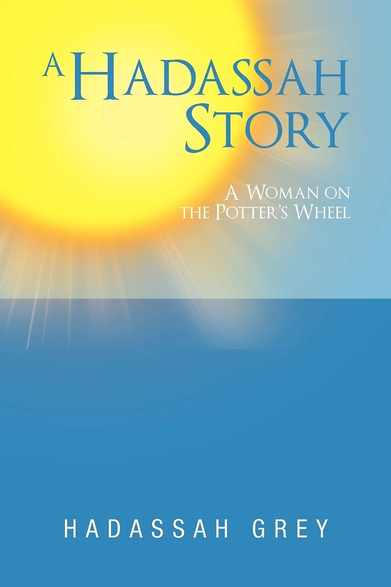 A Hadassah Story: Woman On The Potter's Wheel