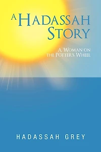 A Hadassah Story: Woman On The Potter's Wheel