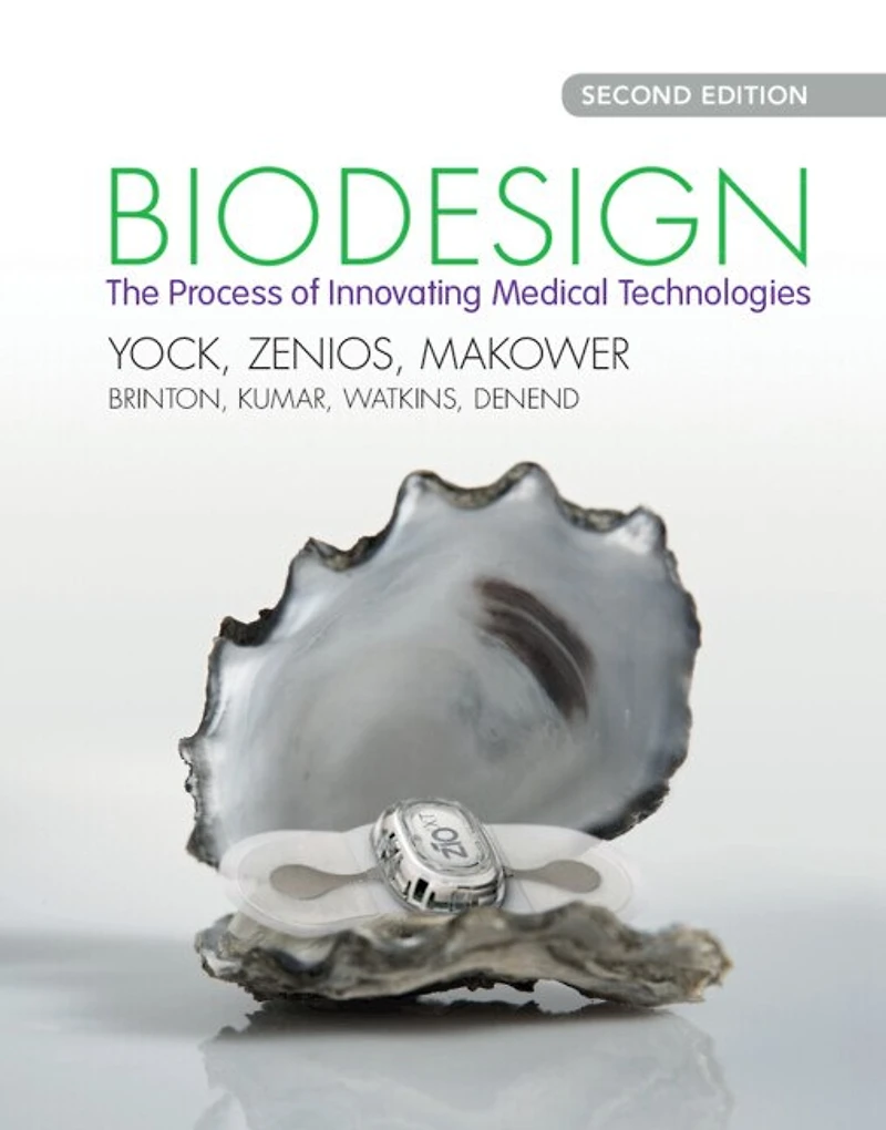 Biodesign: The Process Of Innovating Medical Technologies