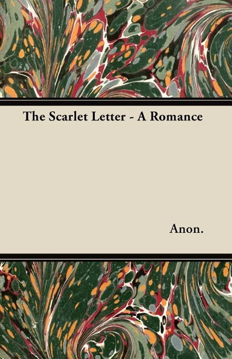 The Scarlet Letter: A Romance (Classic Reprint)