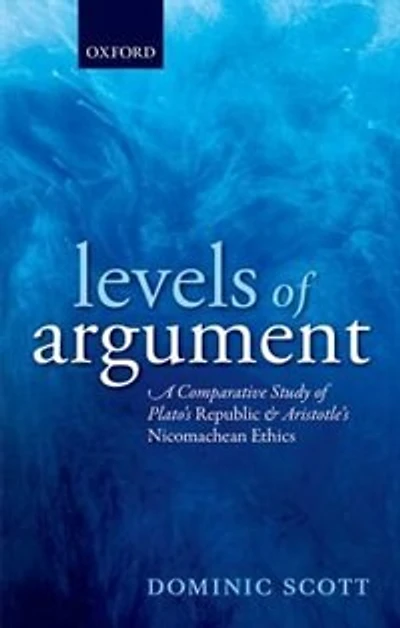 Levels of Argument: A Comparative Study Plato's Republic and Aristotle's Nicomachean Ethics