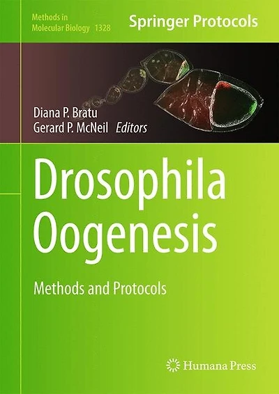 Drosophila Oogenesis: Methods And Protocols