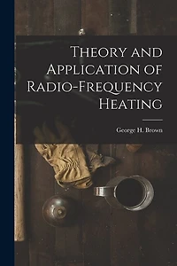 Theory and Application of Radio-frequency Heating