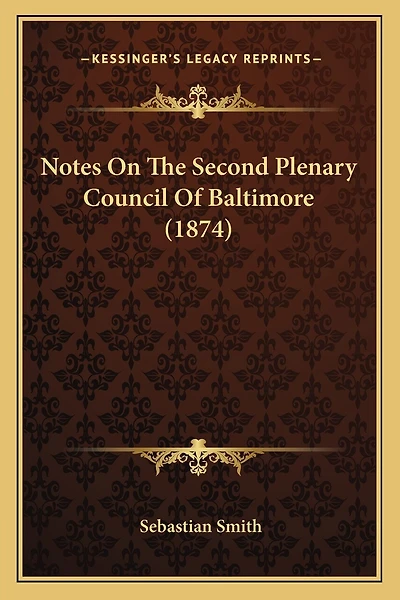 Notes On The Second Plenary Council Of Baltimore (1874)