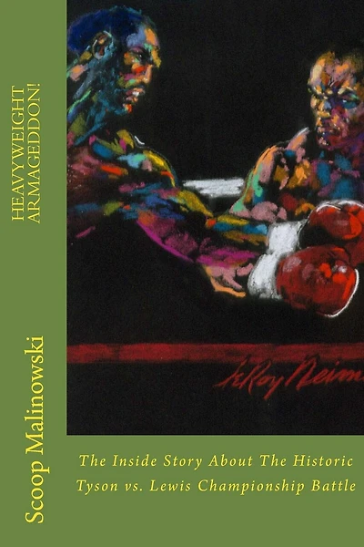 Heavyweight Armageddon!: The Inside Story About The Historic Mike Tyson vs. Lennox Lewis Championship Battle