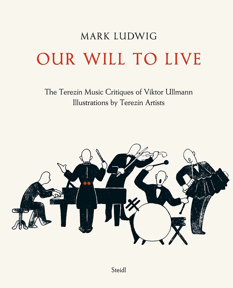 Our Will to Live: The Terezín Music Critiques of Viktor Ullmann