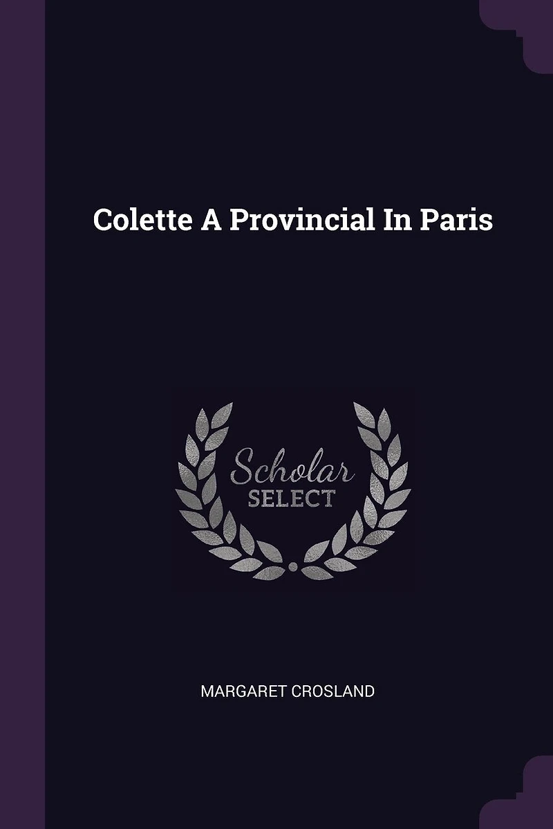 Colette A Provincial Paris
