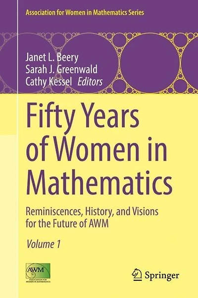 Fifty Years of Women Mathematics: Reminiscences, History, and Visions for the Future AWM