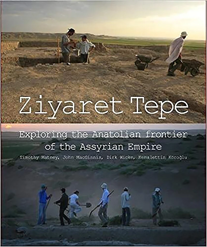 Ziyaret Tepe: Exploring the Anatolian Frontier of the Assyrian Empire