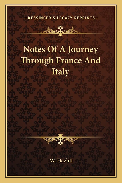 Notes Of A Journey Through France And Italy