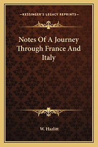 Notes Of A Journey Through France And Italy