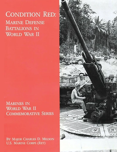 Condition Red: Marine Defense Battalions in World War II