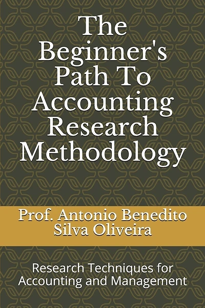 The Beginner's Path To Accounting Research Methodology: Research Techniques for Accounting and Management