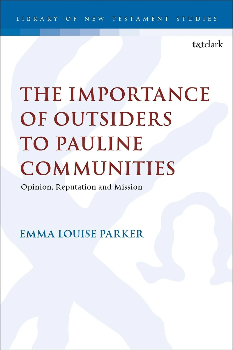 The Importance of Outsiders to Pauline Communities: Opinion
