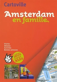 Amsterdam en famille: visites, détente, activités, bonnes adresses