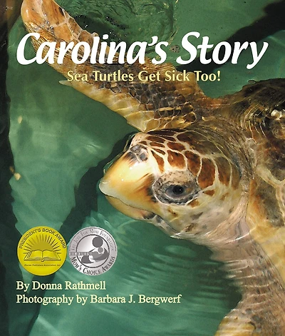 Carolina's Story: Sea Turtles Get Sick Too!: Sea Turtles Get Sick Too!
