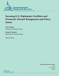 Securing U.S. Diplomatic Facilities and Personnel Abroad: Background and Policy Issues