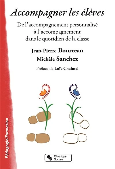 Accompagner les élèves: de l'accompagnement personnalisé à l'accompagnement dans le quotidien de la classe