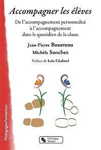 Accompagner les élèves: de l'accompagnement personnalisé à l'accompagnement dans le quotidien de la classe