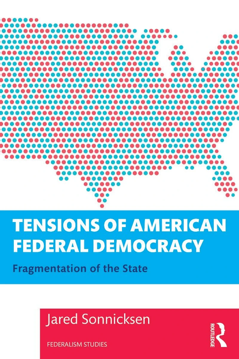 Tensions of American Federal Democracy: Fragmentation the State