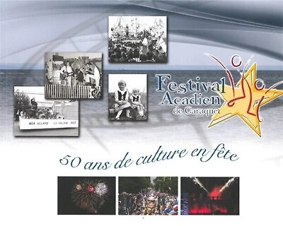 Festival acadien de Caraquet: 50 ans de culture en fête