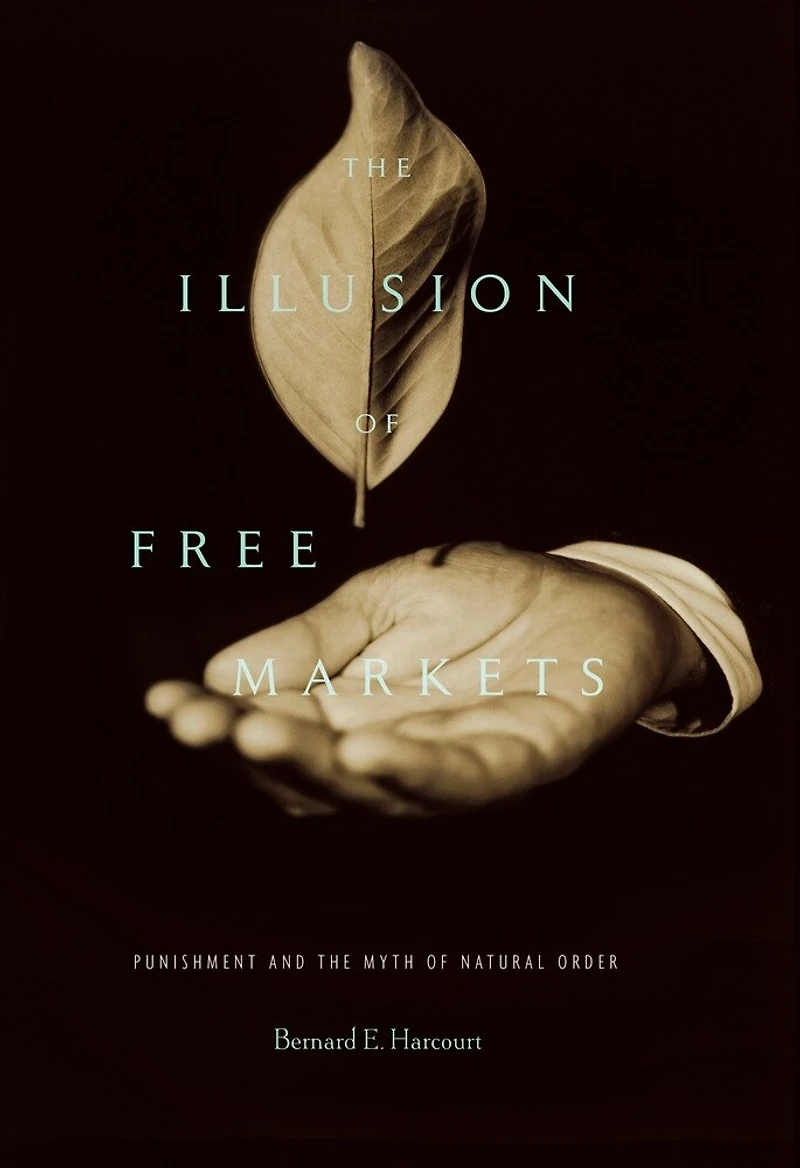 Illusion of Free Markets: Punishment and the Myth Natural Order