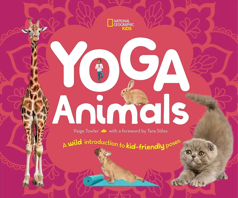 Yoga Animals: A Wild Introduction To Kid-friendly Poses