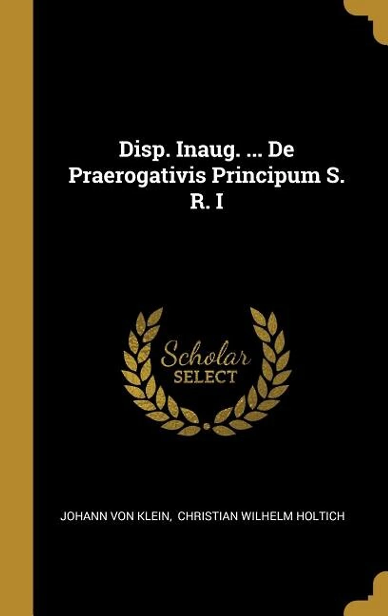 Disp. Inaug. ... De Praerogativis Principum S. R. I