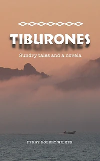 Tiburones: Sundry Tales and A Novela
