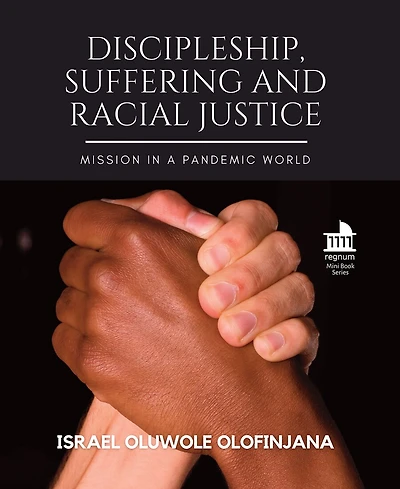 Discipleship, Suffering and Racial Justice: Mission in a Pandemic World