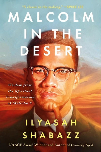 Malcolm the Desert: Wisdom from Spiritual Transformation of X