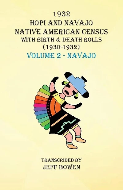 1932 Hopi And Navajo Native American Census With Birth & Death Rolls (1930-1932) Volume 2 - Navajo