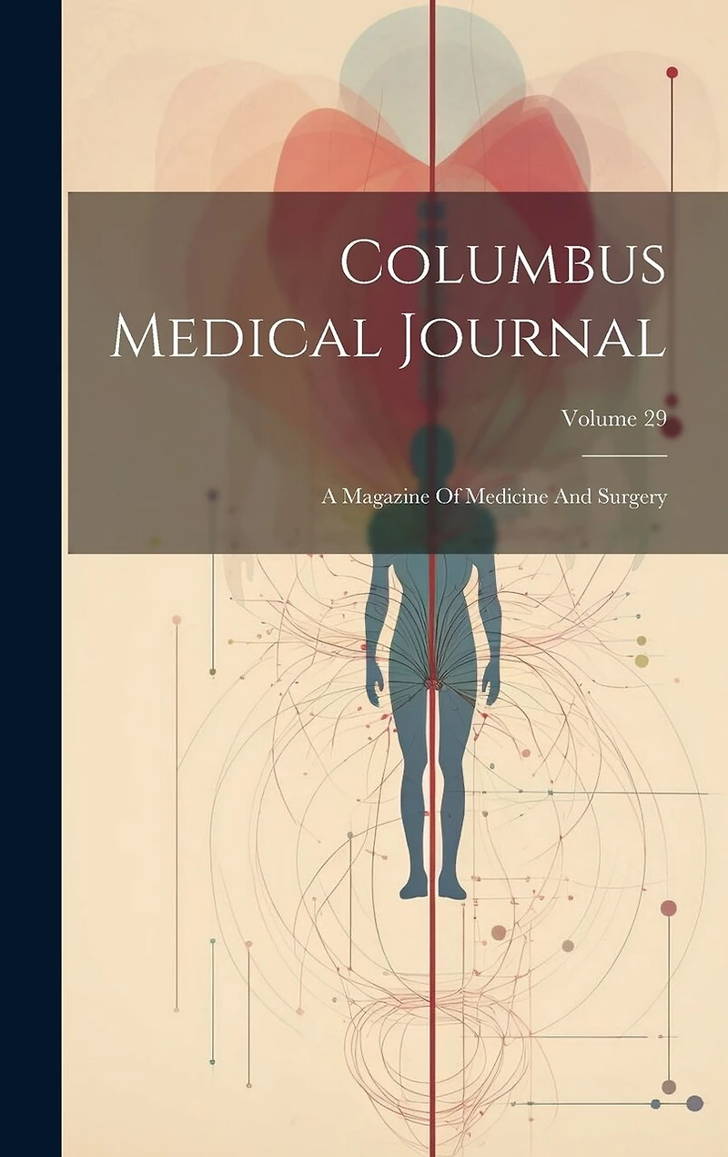 Columbus Medical Journal: A Magazine Of Medicine And Surgery; Volume 29