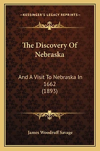 The Discovery Of Nebraska: And A Visit To Nebraska In 1662 (1893)
