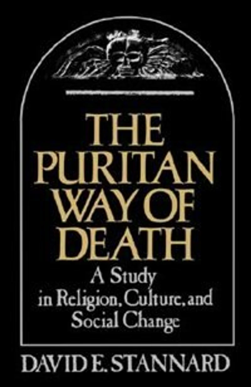 The Puritan Way of Death: A Study Religion, Culture, and Social Change
